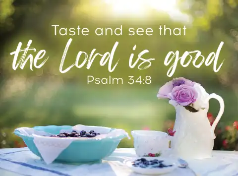 8625 Psalm 34 8 Taste and See